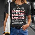 Ich Bin Ein Mahler Maller Malher Ich Mache Die Wanden I'm T-Shirt Geschenke für Sie