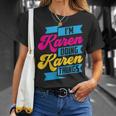 Ich Bin Karen Und Mache Karen Sachen Beruhig Dich Karen German T-Shirt Geschenke für Sie