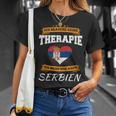 Ich Brauche Keine Therapie Ich Muss Nur Nach Serbien T-Shirt Geschenke für Sie