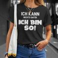 Ich Kann Nichts Dafür Ich Bin So Sayings Character T-Shirt Geschenke für Sie