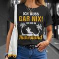 Ich Muss Gar Nix Ich Bin Im Ruhestand Pensioner T-Shirt Geschenke für Sie