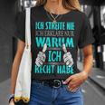 Ich Streite Nicht Ich Erkläre Nur Warum Ich Recht Habe T-Shirt Geschenke für Sie