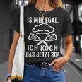 Ist Mir Egal Ich Koch Das Jetzt So Cook T-Shirt Geschenke für Sie