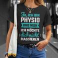 Ja Ich Bin Physio Und Nein Ich Want Dich Nicht T-Shirt Geschenke für Sie