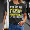 Je Ne Suis Pas Antisocial Je Suis Incompatible Avec Les Cons T-Shirt Cadeaux pour elle