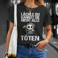 Lächle Du Kannst Sie Nicht Alle Töten Sarcasm T-Shirt Geschenke für Sie