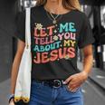 Let Me Tell You About My Jesus Groovy Christian Faith Trendy T-Shirt Gifts for Her