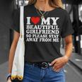 I Love My Beautiful Girlfriend So Please Stay Away From Me T-Shirt Gifts for Her
