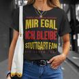 Mir Egal Ich Bleibe Stuttgart Fan Football Fan Club T-Shirt Geschenke für Sie