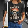 Mir Reicht Ich Geh Fliegen T-Shirt Geschenke für Sie