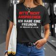 Nicht Ansprechen Ich Habe Eine Freundin T-Shirt Geschenke für Sie