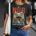 Nur Noch Eine Runde Dann Hör Ich Auf Gamer Zocker T-Shirt Geschenke für Sie