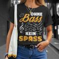 Ohne Bass Kein Spaß Chor Sänger Orchestra T-Shirt Geschenke für Sie