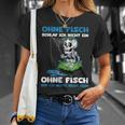 Ohne Fisch Geh Ich Heute Nicht Heim Sportfischer Angler T-Shirt Geschenke für Sie