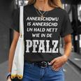 Pfalz Proverb Pfälzisch Rheinland Pfalz Pfälzer T-Shirt Geschenke für Sie