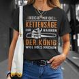 Reicht Mir Die Kettensaw Wood Making Forest Tree Chainsaw T-Shirt Geschenke für Sie