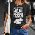 Sei Nett Zu Mir Ich Koche Dein Essen Slogan T-Shirt Geschenke für Sie