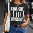 Straight Outta Brain Surgery Maglietta Regalos para ella