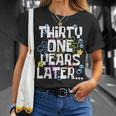 Thirty One Years Later 31 Year Old Birthday Men T-Shirt Gifts for Her