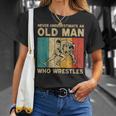 Never Underestimate An Old Man Who Wrestles Wrestling T-Shirt Gifts for Her