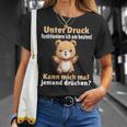 Unter Druck Funktioniere Ich Am Besten Saying German T-Shirt Geschenke für Sie