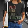 Walter L'uomo Il Mito La Leggenda Nome Di Battesimo Maglietta Regalos para ella