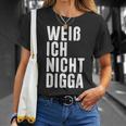 Weiß Ich Nicht Digga T-Shirt Geschenke für Sie