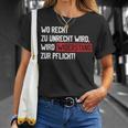 Wo Recht Zu Unrecht Wird Wird Widerstand Zur Pflicht T-Shirt Geschenke für Sie