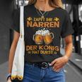 Zapft Ihr Narren Der Konig Hat Durst Lustig Drinker T-Shirt Geschenke für Sie