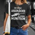 Zuiele Arschlöcher Zu Wenig Ammunition T-Shirt Geschenke für Sie