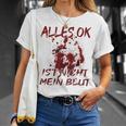 Alles Ok Ist Nicht Mein Blut T-Shirt Geschenke für Sie