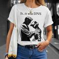 Es War Dns T-Shirt Geschenke für Sie