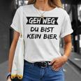 Geh Weg Du Bist Keine Bier T-Shirt Geschenke für Sie