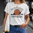 Ich Muss Gar Nix Ich Muss Nur Nach Namibia Gray T-Shirt Geschenke für Sie