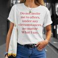 Do Not Invite Me To Afters Under Any Circumstances Maglietta Regalos para ella