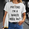 Pretend I'm A Naked Mole Rat Costume Party Halloween T-Shirt Gifts for Her