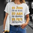 Zu Jung Für Rente Zu Arm Zum Kündigen Zu Fett Zum Strippen Gray T-Shirt Geschenke für Sie