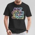 Ain’T No Cousins Like The Ones I Got Tie Dye Cousin Crew T-Shirt Personalized Gifts