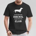 Alles Für Den Dachshund Alles Für Den Club T-Shirt Lustige Geschenke