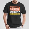 Bauherr 2023 House Building Warum Weil Ich Es Kann Bauherr 2023 T-Shirt Lustige Geschenke