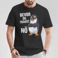 Bevor Du Fragst Nein Pinguin T-Shirt Lustige Geschenke