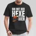 Bin Mit Der Hexe Hier T-Shirt Lustige Geschenke