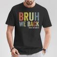 Bruh We Back 2Nd Grade Back To School Second Grade T-Shirt Unique Gifts