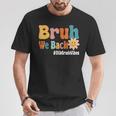 Bruh We Back 5Th Grade Vibes 1St Day Of School Fifth Grade T-Shirt Funny Gifts