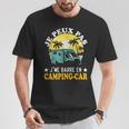 Camping Car Camper No Puedo Me Barra En Camping Car Camiseta unisex Regalos divertidos