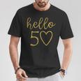 Damen Hello 50 Fifty Heart 50 Geburtstag 50 Jahre Alt T-Shirt Lustige Geschenke