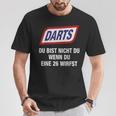 Darts Du Bist Nicht Du Wenn Du Eine 26 Werfst T-Shirt Lustige Geschenke