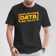 In Data We Trust Programmer & Big Data T-Shirt Lustige Geschenke