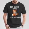 Der Kaffee Ist Brochtider Fuchs Morgenmuffel T-Shirt Lustige Geschenke