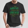 Der Killer Ist Immer Der Gärtner So Sei Nett Lustig Garten T-Shirt Lustige Geschenke